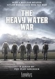 Heavy Water War, The / Kampen om Tungtvannet 