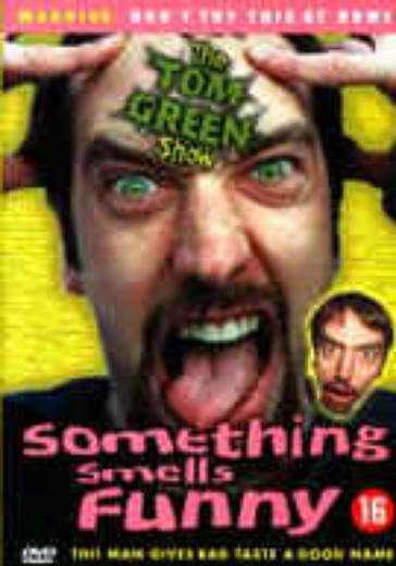 Tom Green Show, The – Something Smells Funny cover